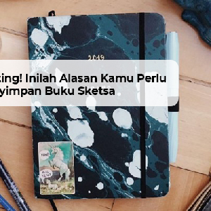 percetakan bandung, percetakan di bandung, cetak buku bandung, cetak brosur bandung, percetakan online bandung, percetakan murah bandung, cetak kalender bandung. Penting! Inilah Alasan Kamu Perlu Menyimpan Buku Sketsa