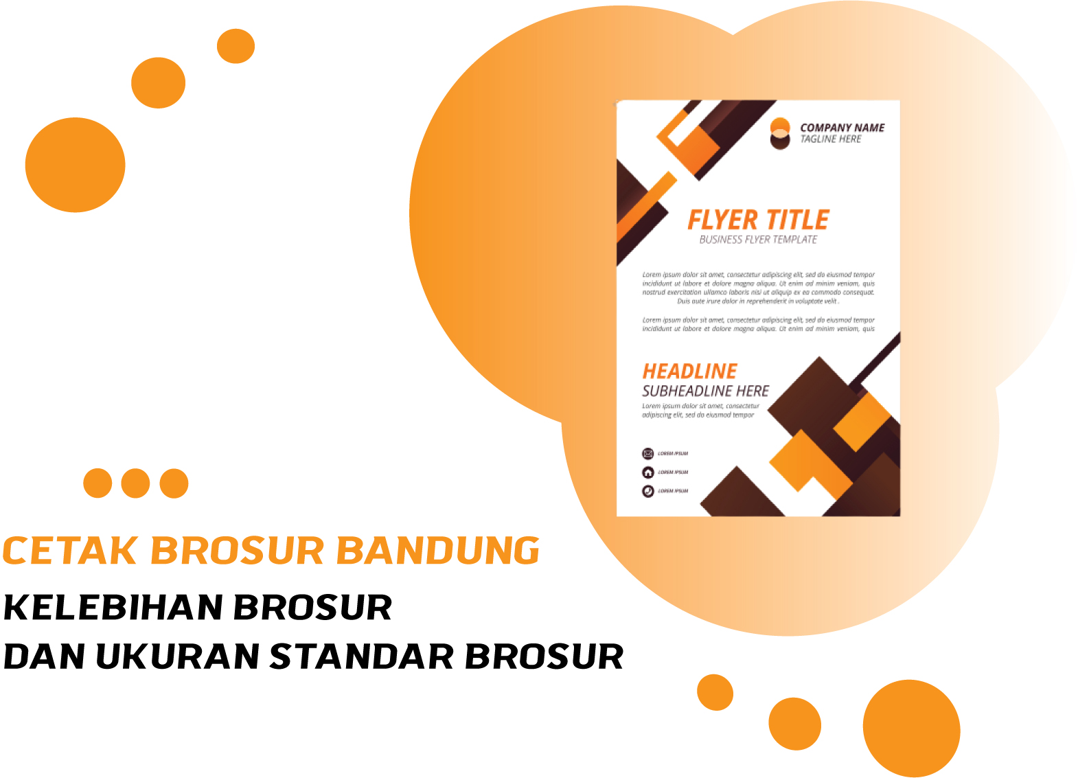 percetakan bandung CETAK BROSUR BANDUNG Kelebihan Brosur dan Ukuran standar Brosur Secara umum brosur dan flyer dalam pekerjaan sebagai marketing tidak asing lagi didengar, hal ini terjadi karena brosur dan flyer adalah salah satu alat pemasaran yang biasa digunakan untuk menggaet konsumen.